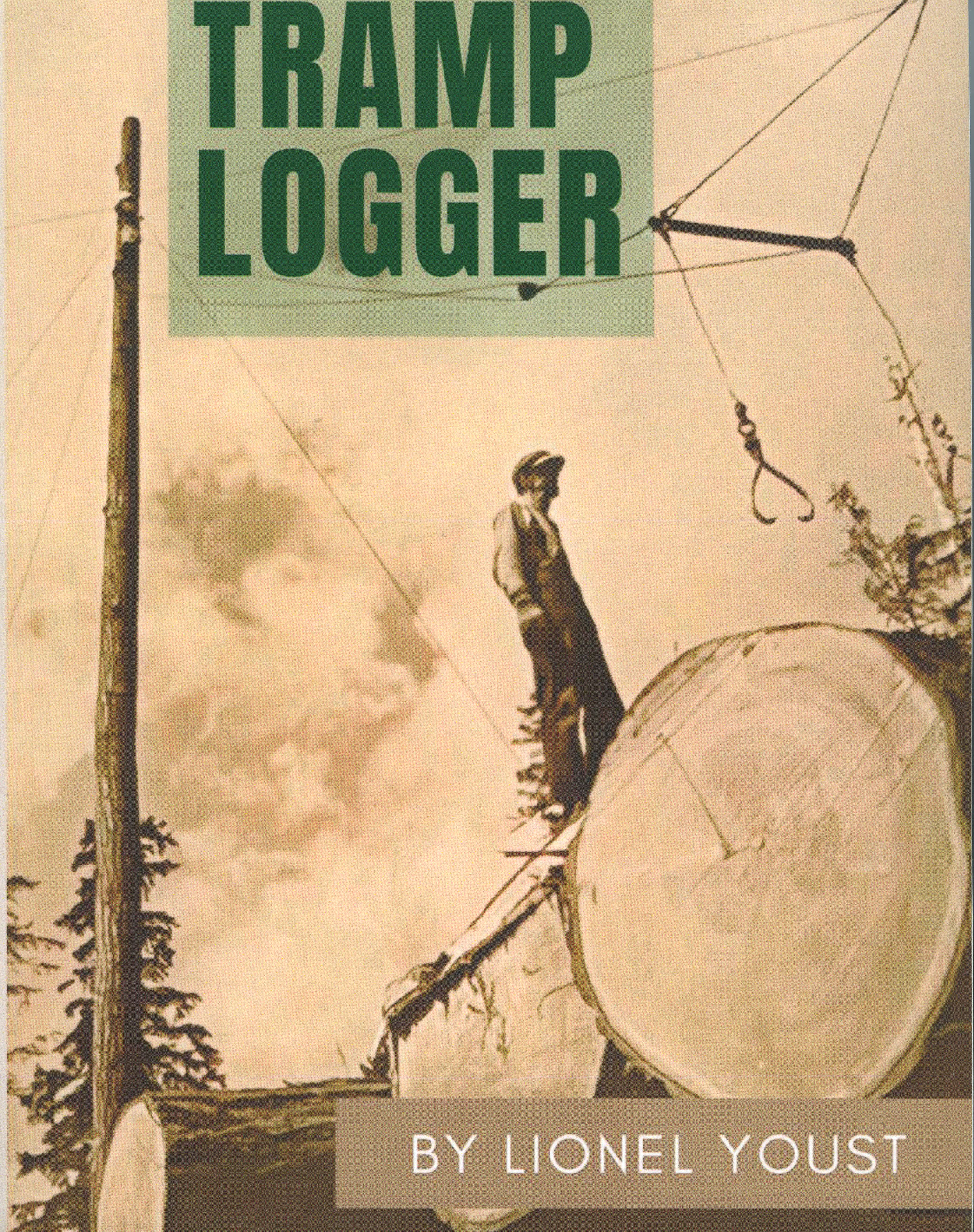 book cover that shows a man standing by two large logs Book title is Tramp Logger