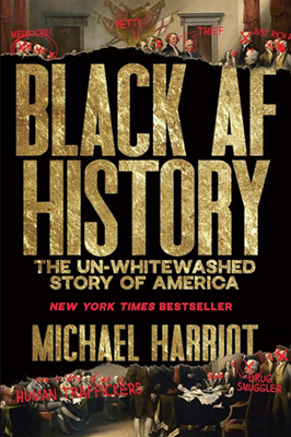 Black AF History book cover w/pics of white founding fathers, some with red "x"s across their faces acompanied by phrases like "HUMAN TAFFICKERS" and "DRUG SMUGGLER"