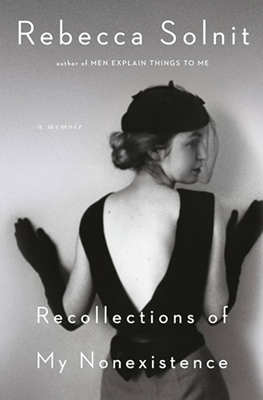 Recollections of My Nonexistence: A Memoir by Rebecca Solnit book cover, view of woman from behind, looking over her shoulder in black gloves, black hat, and black dress.