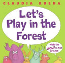 Image for "Let&#039;s Play in the Forest While the Wolf is Not Around"