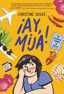 Image for "¡Ay, Mija! (a Graphic Novel)"