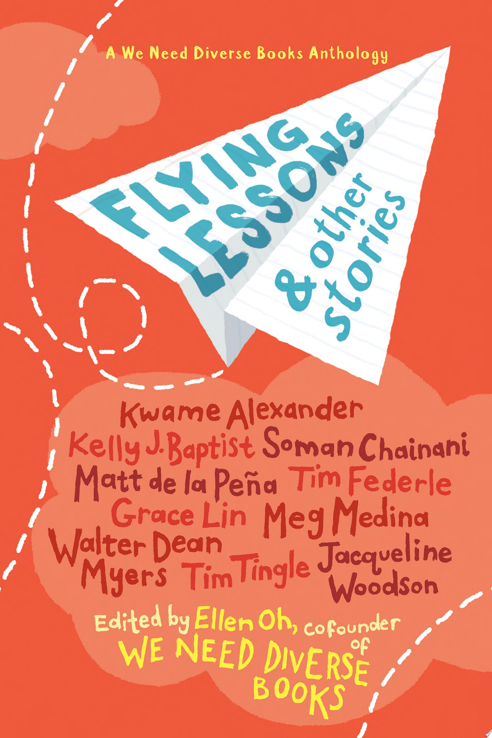"Flying Lessons & Other Stories" by Kwame Alexander, Kelly J. Baptist, Soman Chainani, Matt de la Peña, Grace Lin, Meg Medina, Tim Tingle, and Jacqueline Woodson