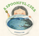 "A Spoonful of the Sea" by Hyewon Yum