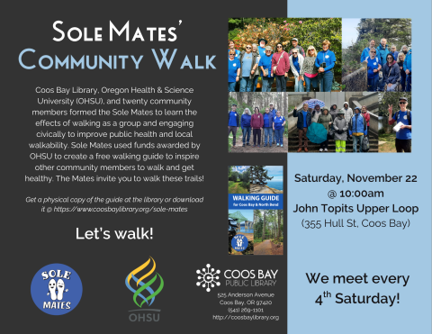 Program flyer w/details: Saturday November 22 @ 10:00am at John Topits Upper Loop, meet every 4th Saturday. Includes pictures of walkers at trails and cover of Sole Mates' Walking Guide, logos for library, OHSU, and Sole Mates, and description/history of Sole Mates