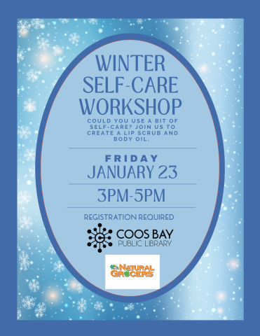 Join the Coos Bay Public Library and Natural Grocers for a Winter Self Care Workshop. Make a lip scrub and body oil.
