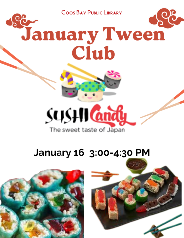 Join us on January 16 from 3-4:30 for Tween Club. This month we will be making Candy Sushi. Open to Tweens age 9-14
