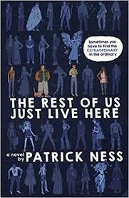 February's book is "The Rest of Us Just Live Here" by Patrick Ness
