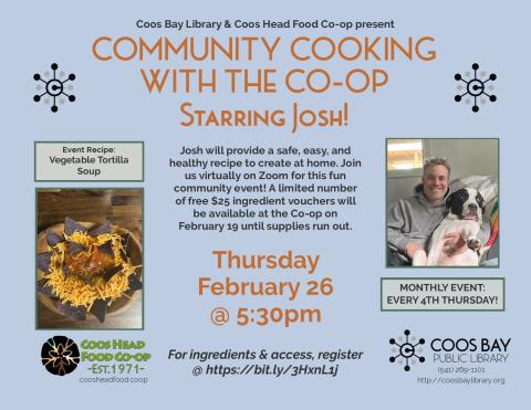 Flyer w/pic of dish (Vegetable Tortilla Soup) and pic of Josh with his dog. Includes program detals: February 26, 2026 at 5:30pm on Zoom, free ingredient vouchers will be avialable at Co-op on 2/19 (first come, first served)
