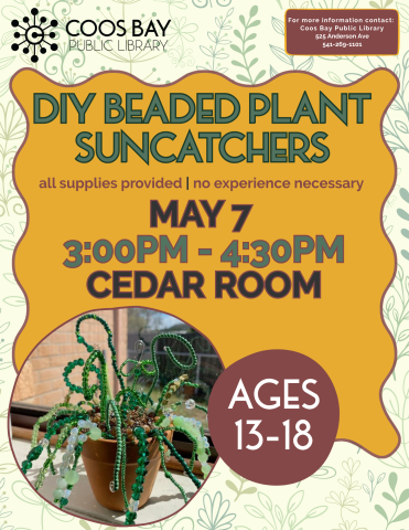 flyer advertisting program for DIY beaded plant suncatchers for teens ages 13-18 on Thursday, May 7 at 3:000