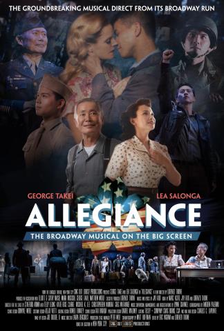 May 20th, 5:30pm,   Allegiance (2016) Not Rated. The Image is the movie cover. There is a centeral image of a man and a woman, he is facing forward, she has her hand over her heart and is looking the side. Around them are images from the musical. 