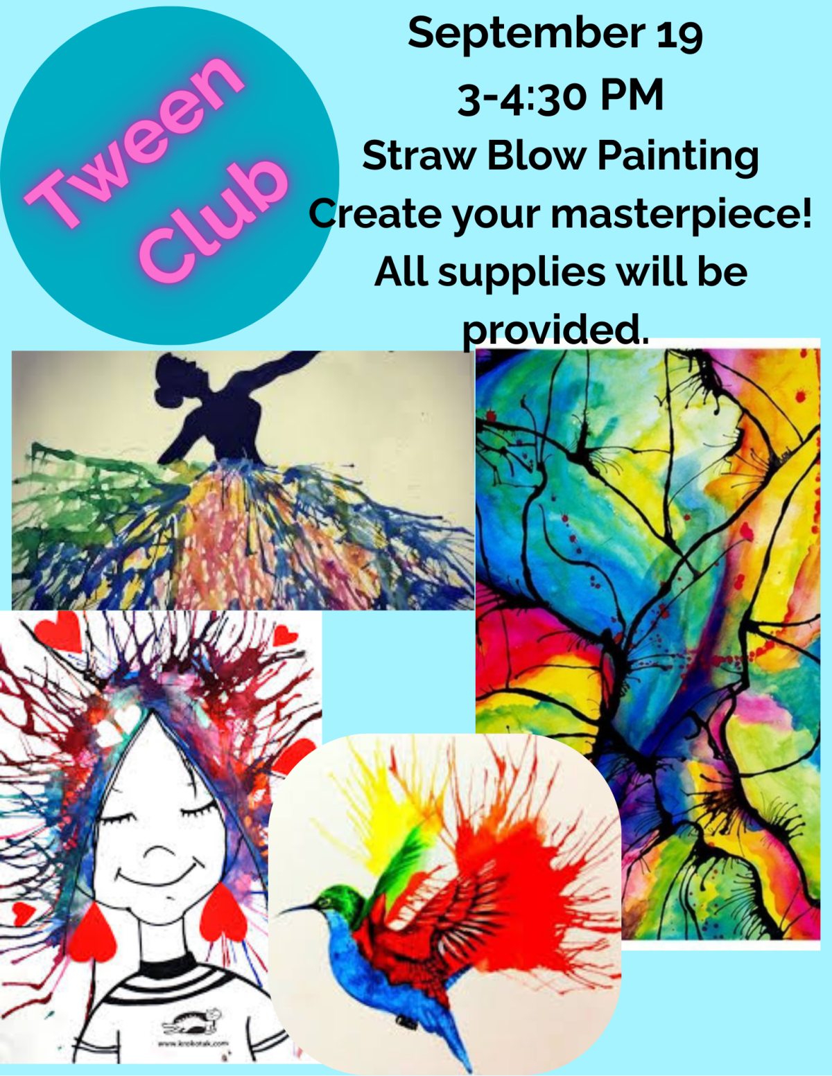 September's Tween Club will be making blow paintings. Kids age 9-14 are invited to attend. 