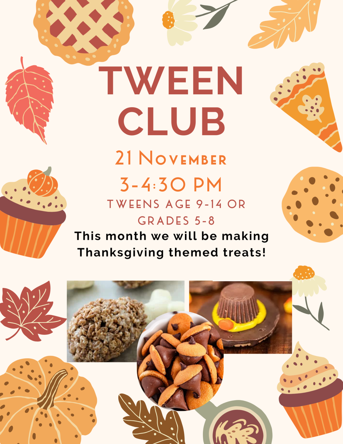Tween Club will be making Thanksgiving treats Nov 21 from 3-4:30 PM